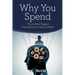 Why You Spend: The Invisible Triggers That Control Your Financial Habits