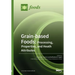 Grain-based Foods: Processing, Properties, and Heath Attributes: Processing, Properties, and Heath Attributes