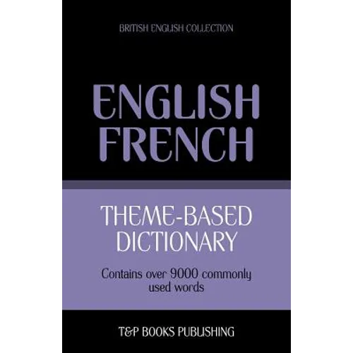 Theme-based dictionary British English-French - 9000 words