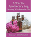 A Witch's Apothecary Log: Working With Essential Oils