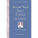The Little Way of Saint Therese of Lisieux: Into the Arms of Love
