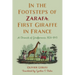In the Footsteps of Zarafa, First Giraffe in France: A Chronicle of Giraffomania, 1826-1845