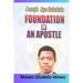 The Foundation of an Apostle: How you can build your life on the solid Rock