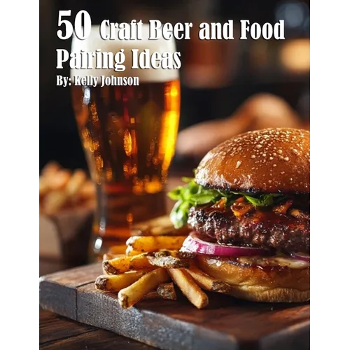 50 Craft Beer and Food Pairing Ideas