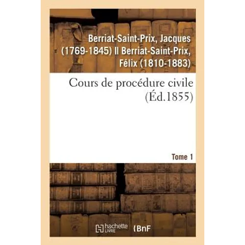 Cours de Procédure Civile. Tome 1