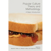 Popular Culture Theory and Methodology: A Basic Introduction