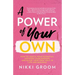 A Power of Your Own: How to Ignite Your Potential, Uncover Your Purpose, and Blaze Your Own Trail in Life and Business