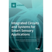 Integrated Circuits and Systems for Smart Sensory Applications