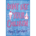 Don't Eat Your Children: Quips and Tricks from a Mom of Six