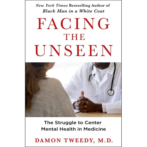 Facing the Unseen: The Struggle to Center Mental Health in Medicine