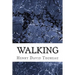 Walking: (Henry David Thoreau Classics Collection)