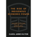 The Rise of Indigenous Economic Power: Deconstructing Indian ACT Economics
