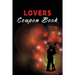 Lovers Coupon Book: Vouchers for Him or Her, Husband, Wife, Boyfriend, Girlfriend or Couples. Unique Romantic Valentines Day, Christmas or Birthday Gi