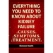 Everything you need to know about Kidney Failure: Causes, Symptoms, Treatment