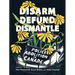 Disarm, Defund, Dismantle: Police Abolition in Canada