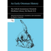 An Early Ottoman History: The Oxford Anonymous Chronicle (Bodleian Library, MS Marsh 313)