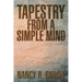 Tapestry from a Simple Mind