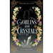 Goblins and Crystals: A Romantic Regency-Inspired Fantasy