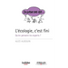 L'écologie, c'est fini: Qu'en pensent les experts ?