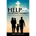 Help for the Hurting Family: Building Strong Families in a Chaotic World