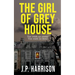 The Girl of Grey House: A Gothic Tragedy