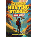 Extreme Hunting Stories for Kids: Extraordinary Tales of True Wilderness Adventures, Predator Survival, and Outdoor Thrills