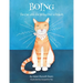 Boing: The Cat with the Sticky Out Whiskers