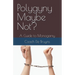 Polygyny Maybe Not? A Guide to Monogamy