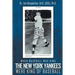 When Baseball was King The New York Yankees were King of Baseball: New Edition