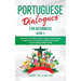 Portuguese Dialogues for Beginners Book 4: Over 100 Daily Used Phrases & Short Stories to Learn Portuguese in Your Car. Have Fun and Grow Your Vocabul