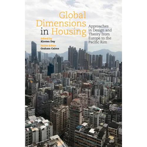 Global Dimensions in Housing: Approaches in Design and Theory from Europe to the Pacific Rim