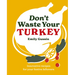 Don't Waste Your Turkey: Innovative Recipes for Your Festive Leftovers