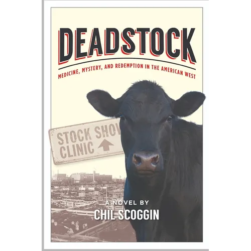 Deadstock: Medicine, Mystery, and Redemption in the American West