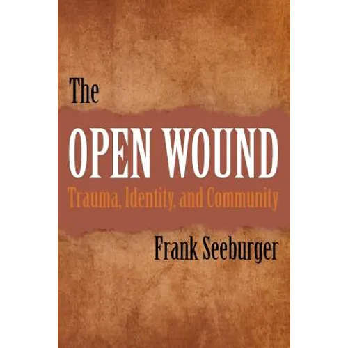 The Open Wound: Trauma, Identity, and Community