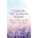 Cancer, Yet Cancer Again: But I Will Not Die, Before I'm Dead