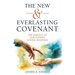 The New and Everlasting Covenant: The Essence of Our Father's Loving-Kindness