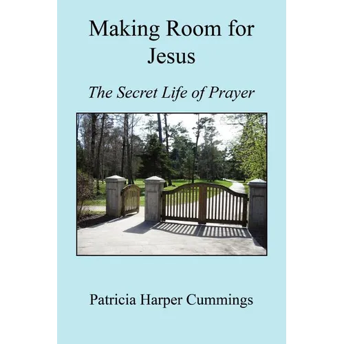 Making Room for Jesus - The Secret Life of Prayer