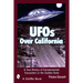 UFOs Over California: A True History of Extraterrestrial Encounters in the Golden State