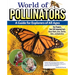 World of Pollinators: A Guide for Explorers of All Ages: Fun Projects, Over 600 Amazing Facts about Plants, Bees, Beetles, Birds, and Butterflies