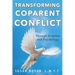 Transforming Coparent Conflict: Through Scripture and Psychology