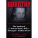 Dorothy, an Amoral and Dangerous Woman: The Murder of E. Howard Hunt's Wife - Watergate's Darkest Secret
