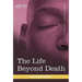 The Life Beyond Death