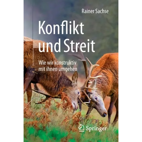 Konflikt Und Streit: Wie Wir Konstruktiv Mit Ihnen Umgehen
