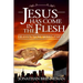 Jesus Has Come In The Flesh