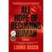 All Hope of Becoming Human