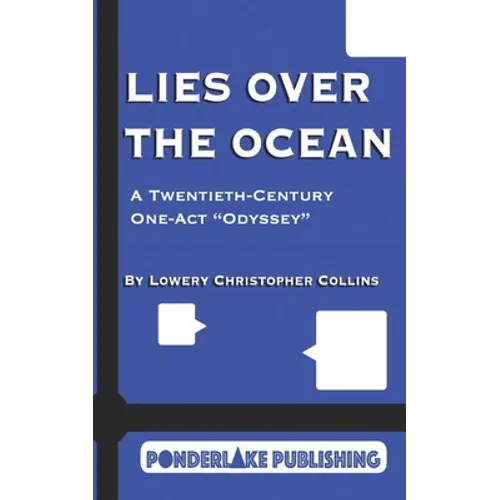 Lies Over the Ocean: A Twentieth-Century One-Act "Odyssey"