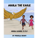 Aquila the Eagle: Aquila Learns to Fly