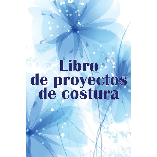 Libro de proyectos de costura: Rastreador de costura para llevar un registro de los proyectos de costura - regalo perfecto para los amantes de la cost
