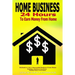 Home Business: 24 Hours To Earn Money From Home, Methods To Run A Successful Business From Home, Running A Business From Home, Making Money From Home