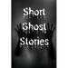 Short Ghost Stories